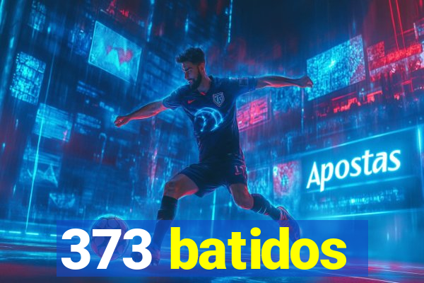 373 batidos